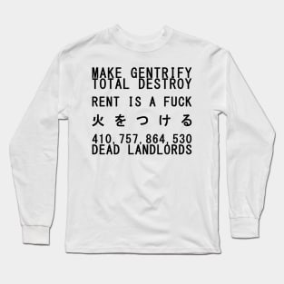 Make Gentrify, Rent Is A Fuck, 410,757,864,530 Dead Landlords Long Sleeve T-Shirt